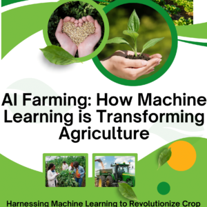 AI Farming: How Machine Learning is Transforming Agriculture